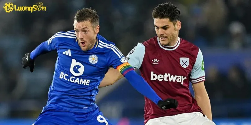 Nhận định cuộc so tài giữa West Ham vs Leicester